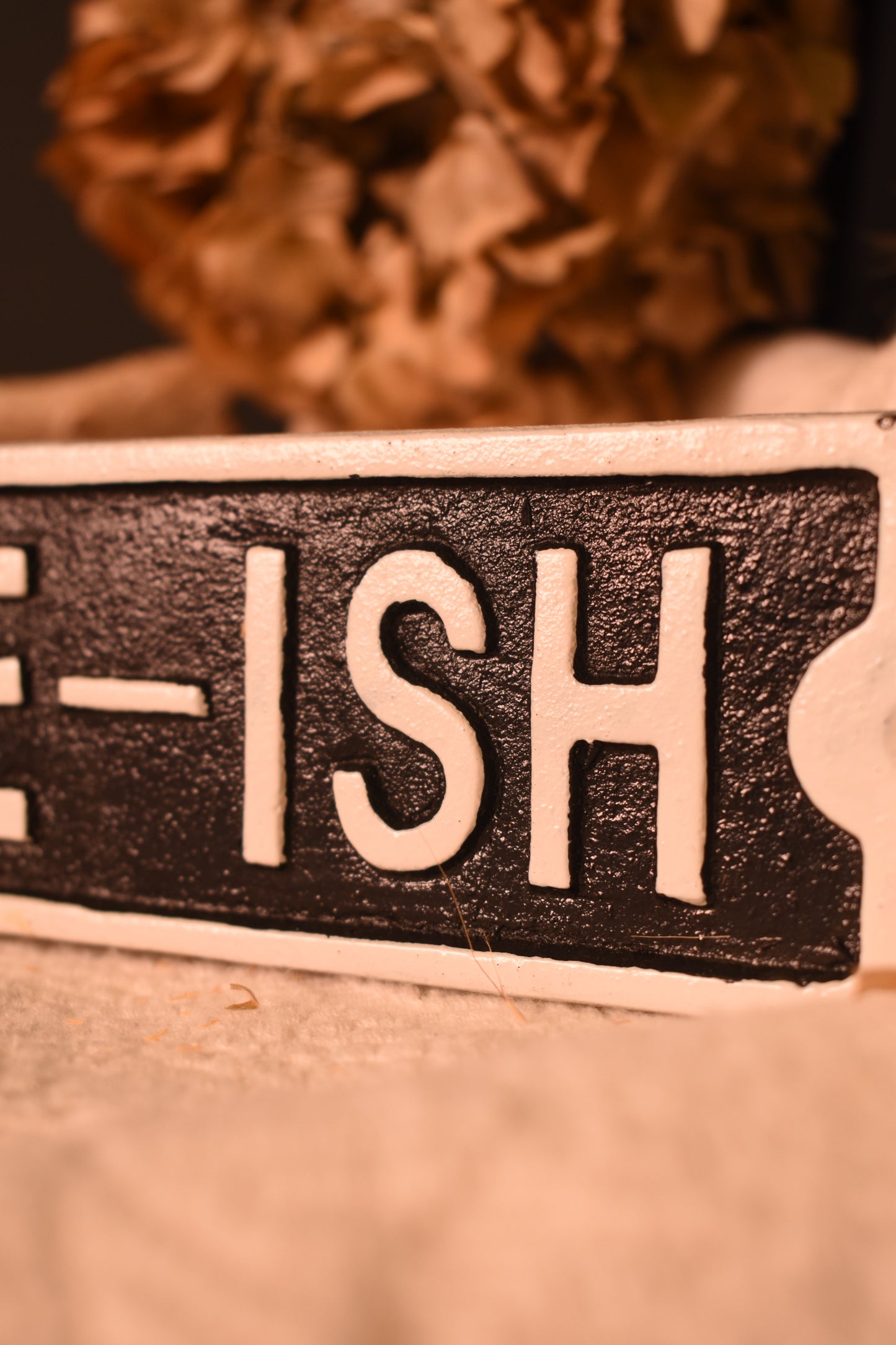 Welcome-ish Metal Sign