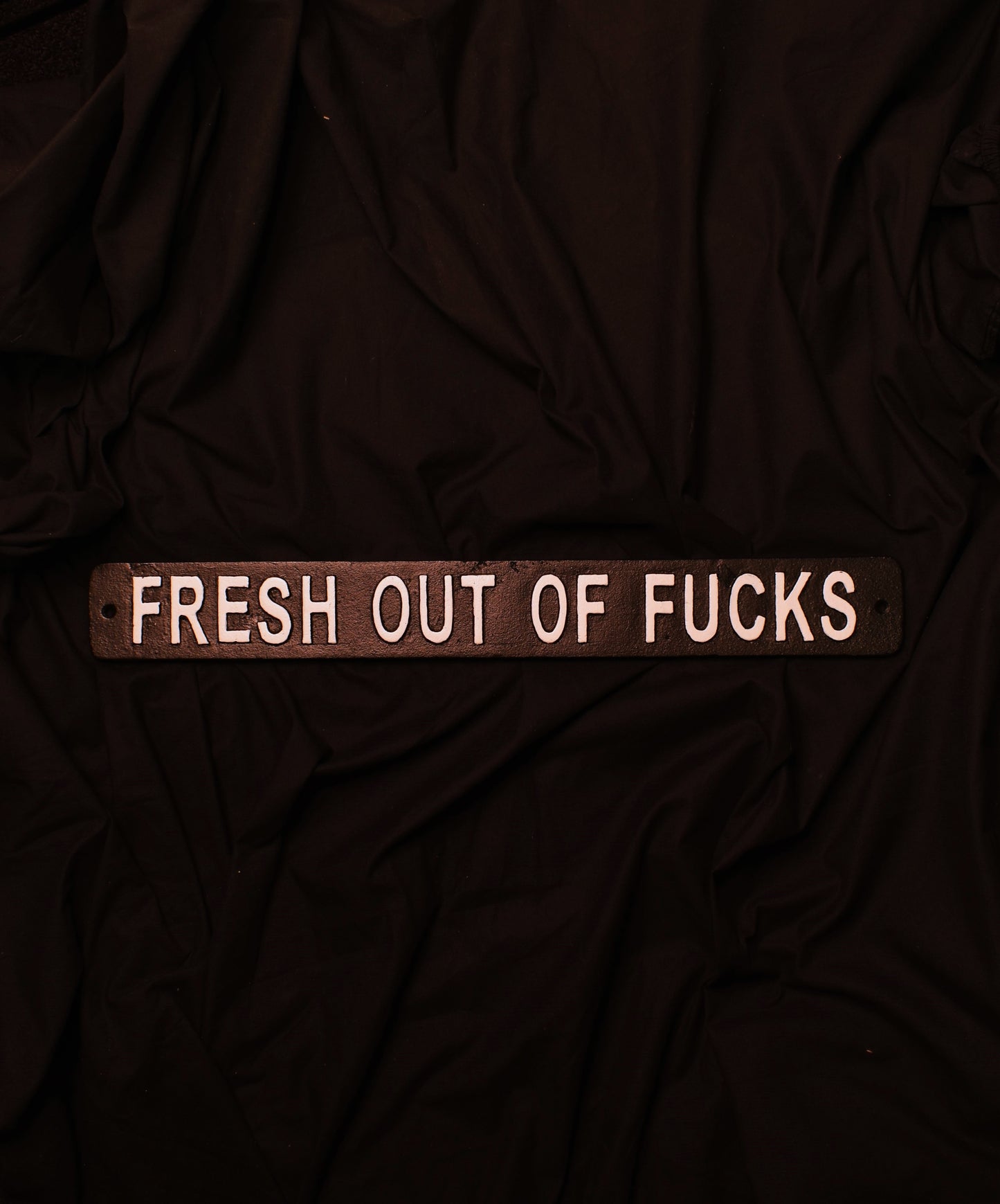 Fresh Out Of Fucks - Metal Sign