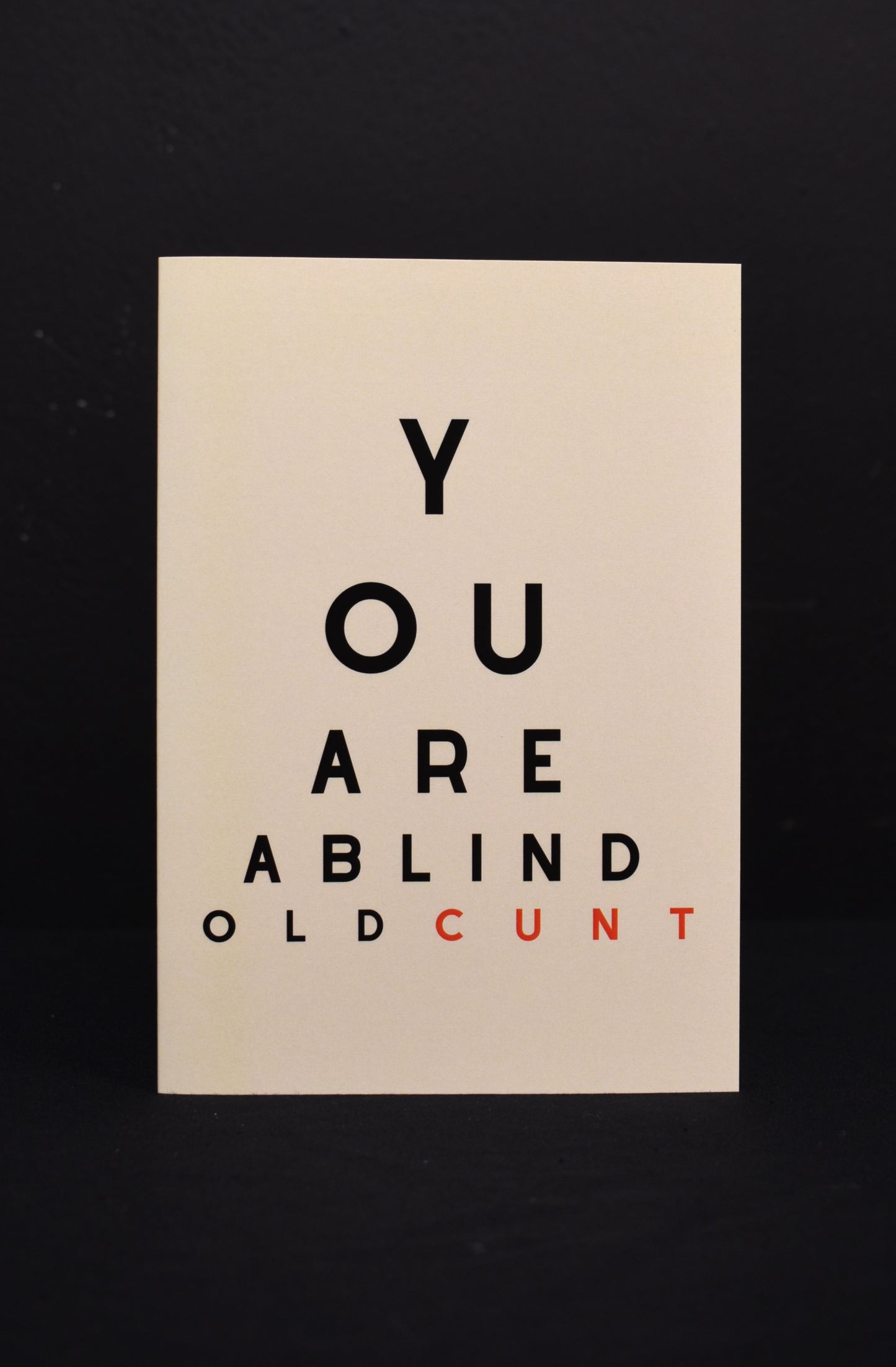 You Are A Blind Old Cunt A6 Card