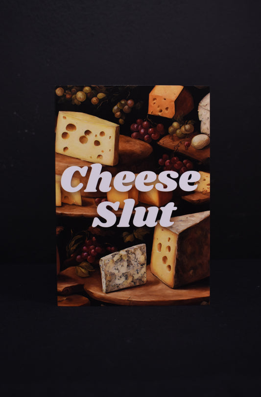 Cheese Slut A6 Card