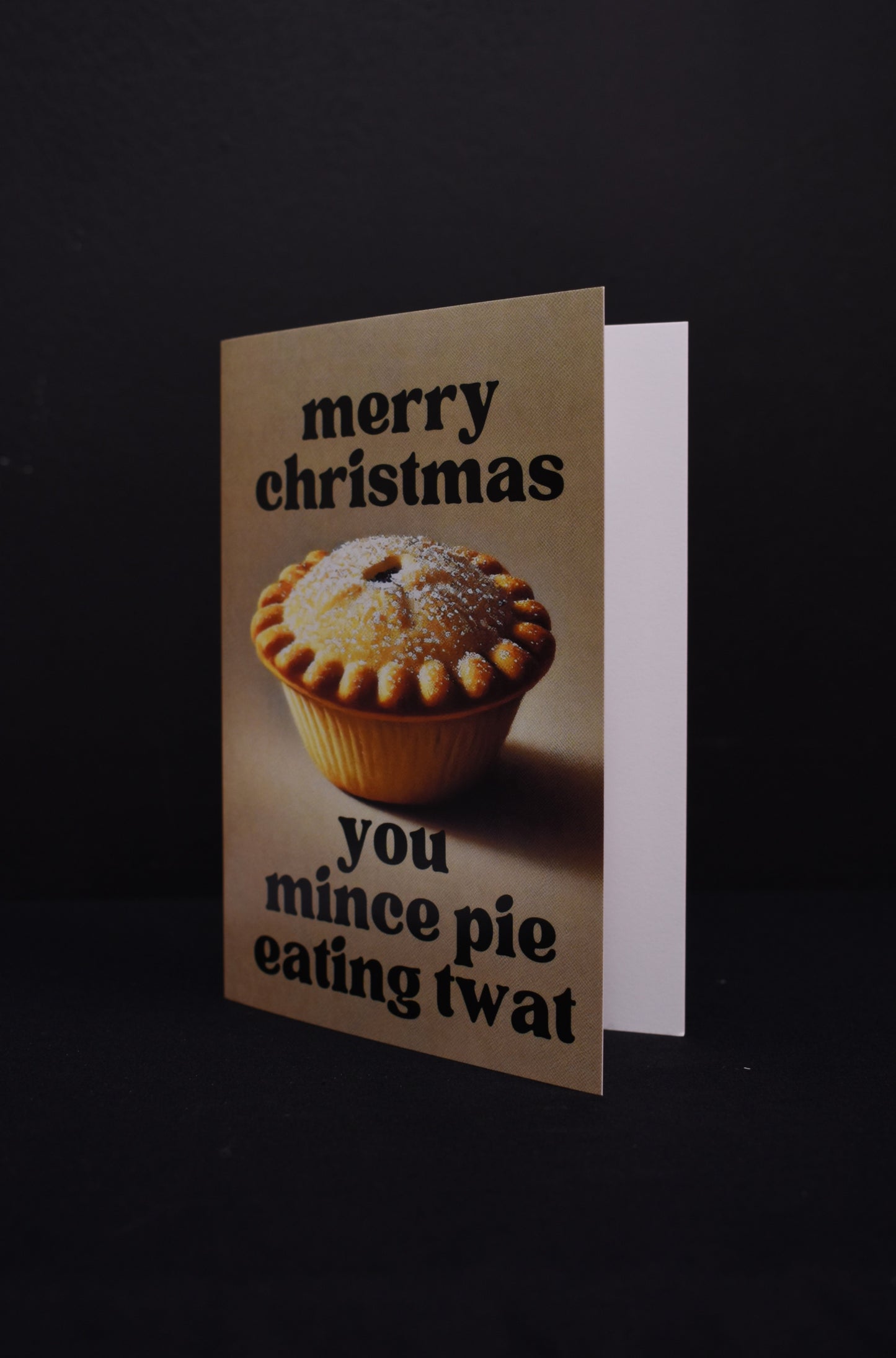 Merry Christmas You Mince Pie Eating Twat A6 Card