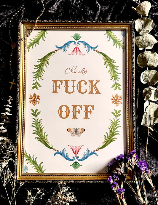 Kindly F**k Off A3 Print